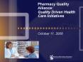 Pharmacy Quality Alliance: Quality Driven Health Care Initiatives October 11, 2008 PowerPoint PPT Presentation