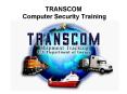 TRANSCOM Computer Security Training PowerPoint PPT Presentation