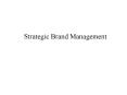 Strategic Brand Management PowerPoint PPT Presentation