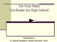 On Your Mark, Get Ready for High School PowerPoint PPT Presentation