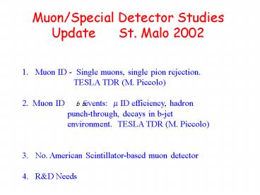MuonSpecial Detector Studies Update St. Malo 2002
