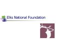 Elks National Foundation PowerPoint PPT Presentation