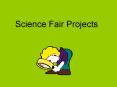 Science Fair Projects PowerPoint PPT Presentation