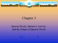 Igneous Rocks, Intrusive Activity, and the Origin of Igneous Rocks PowerPoint PPT Presentation