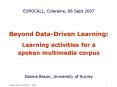 Beyond DataDriven Learning: Learning activities for a spoken multimedia corpus PowerPoint PPT Presentation
