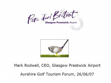 Mark Rodwell, CEO, Glasgow Prestwick Airport