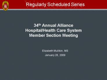34th Annual Alliance HospitalHealth Care System Member Section Meeting