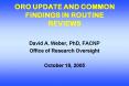 ORO UPDATE AND COMMON FINDINGS IN ROUTINE REVIEWS PowerPoint PPT Presentation