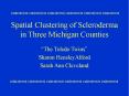 Spatial Clustering of Scleroderma in Three Michigan Counties PowerPoint PPT Presentation