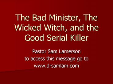 The Bad Minister, The Wicked Witch, and the Good Serial Killer
