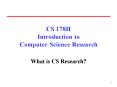CS 178H Introduction to Computer Science Research PowerPoint PPT Presentation