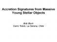 Accretion Signatures from Massive Young Stellar Objects PowerPoint PPT Presentation