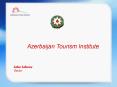 Azerbaijan Tourism Institute PowerPoint PPT Presentation