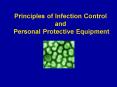 Principles of Infection Control and Personal Protective Equipment PowerPoint PPT Presentation