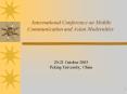 International Conference on Mobile Communication and Asian Modernities PowerPoint PPT Presentation