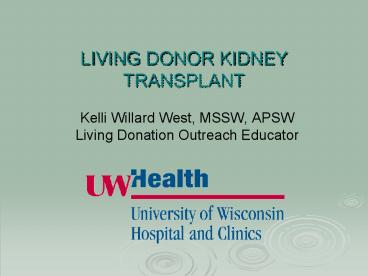 LIVING DONOR KIDNEY TRANSPLANT