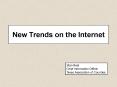 New Trends on the Internet PowerPoint PPT Presentation