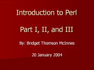 Introduction to Perl Part I, II, and III
