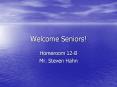 Welcome Seniors PowerPoint PPT Presentation