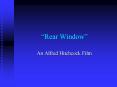 Rear Window PowerPoint PPT Presentation