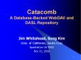 Catacomb A Database-Backed WebDAV and DASL Repository PowerPoint PPT Presentation
