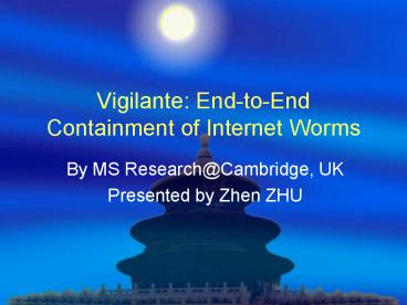 Vigilante: EndtoEnd Containment of Internet Worms