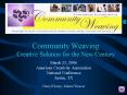 Community Weaving Creative Solution for the New Century PowerPoint PPT Presentation