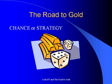 The Road to Gold