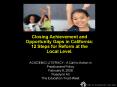 Closing Achievement and Opportunity Gaps in California: 12 Steps for Reform at the Local Level. PowerPoint PPT Presentation