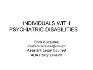 INDIVIDUALS WITH PSYCHIATRIC DISABILITIES