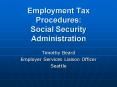 Employment Tax Procedures: Social Security Administration PowerPoint PPT Presentation
