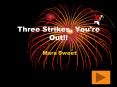 Three Strikes, Youre Out PowerPoint PPT Presentation