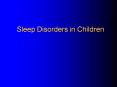 Sleep Disorders in Children PowerPoint PPT Presentation