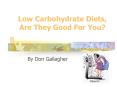 Low Carbohydrate Diets, Are They Good For You PowerPoint PPT Presentation