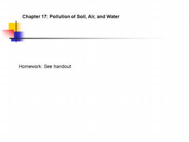 Chapter 17: Pollution of Soil, Air, and Water