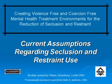 Current Assumptions Regarding Seclusion and Restraint Use