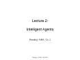 Lecture 2:  Intelligent Agents PowerPoint PPT Presentation