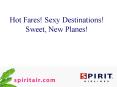 Hot Fares Sexy Destinations Sweet, New Planes PowerPoint PPT Presentation