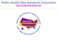 Public Health Data Standards Consortium http:phdatastandards.info PowerPoint PPT Presentation