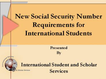 New Social Security Number Requirements for International Students