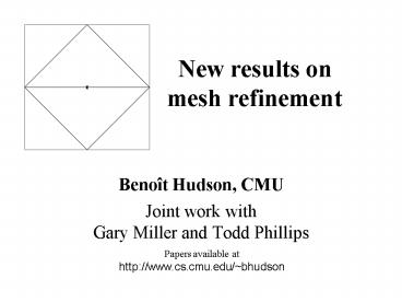New results on mesh refinement