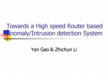 Towards a High speed Router based AnomalyIntrusion detection System