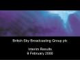British Sky Broadcasting Group plc Interim Results 9 February 2000 PowerPoint PPT Presentation
