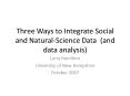 Three Ways to Integrate Social and NaturalScience Data and data analysis PowerPoint PPT Presentation