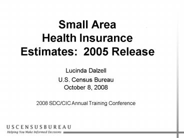 Small Area Health Insurance Estimates: 2005 Release