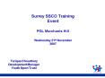 Surrey SSCO Training Event PGL Marchants Hill Wednesday 21st November 2007 PowerPoint PPT Presentation