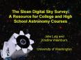 The Sloan Digital Sky Survey: A Resource for College and High School Astronomy Courses PowerPoint PPT Presentation
