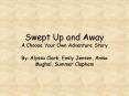 Swept Up and Away A Choose Your Own Adventure Story PowerPoint PPT Presentation