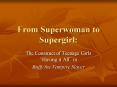 From Superwoman to Supergirl: PowerPoint PPT Presentation