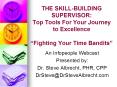 THE SKILLBUILDING SUPERVISOR: Top Tools For Your Journey to Excellence Fighting Your Time Bandits PowerPoint PPT Presentation